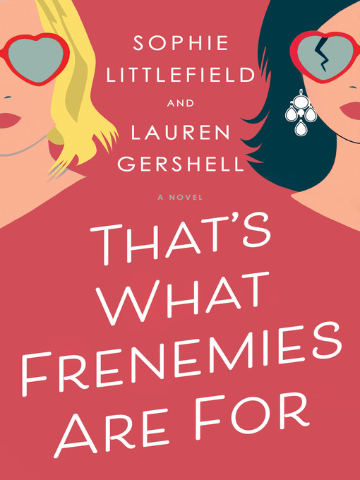 Title details for That's What Frenemies Are For by Sophie Littlefield - Wait list